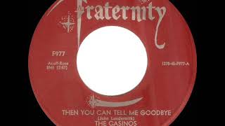 Video thumbnail of "1967 HITS ARCHIVE: Then You Can Tell Me Goodbye - Casinos (a #2 record--mono)"