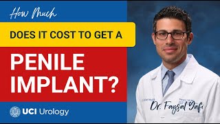 How Much Does It Cost To Get A Penile Implant By Dr Faysal A Yafi  Uci Department Of Urology