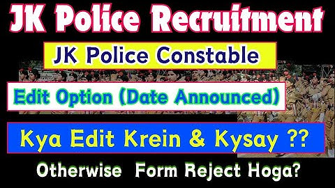 Edit Option (Date Announced) JKSSB Jk Police Constable 2024 (Kya Edit krein & Kysay)