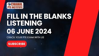 PTE Listening Fill in the Blanks | 06 June 2024 | Most Repeated | CHAHAL PTE