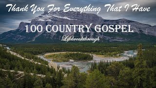 100 Christian Country Gospel Songs - Thank You For Everything That I Have by Lifebreakthrough screenshot 3