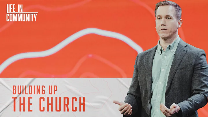 Building up the Church | Matt Beasley