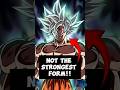 Why GOKU S Strongest Form Isn T ULTRA INSTINCT Goku Dragonball Anime
