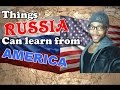 Things Russia can learn from America