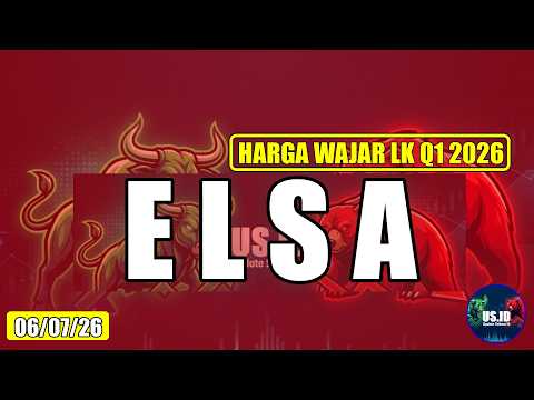 060726 HARGA WAJAR SAHAM ELSA LK Q1 2026