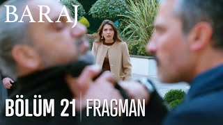 Baraj 21. Bölüm Fragmanı