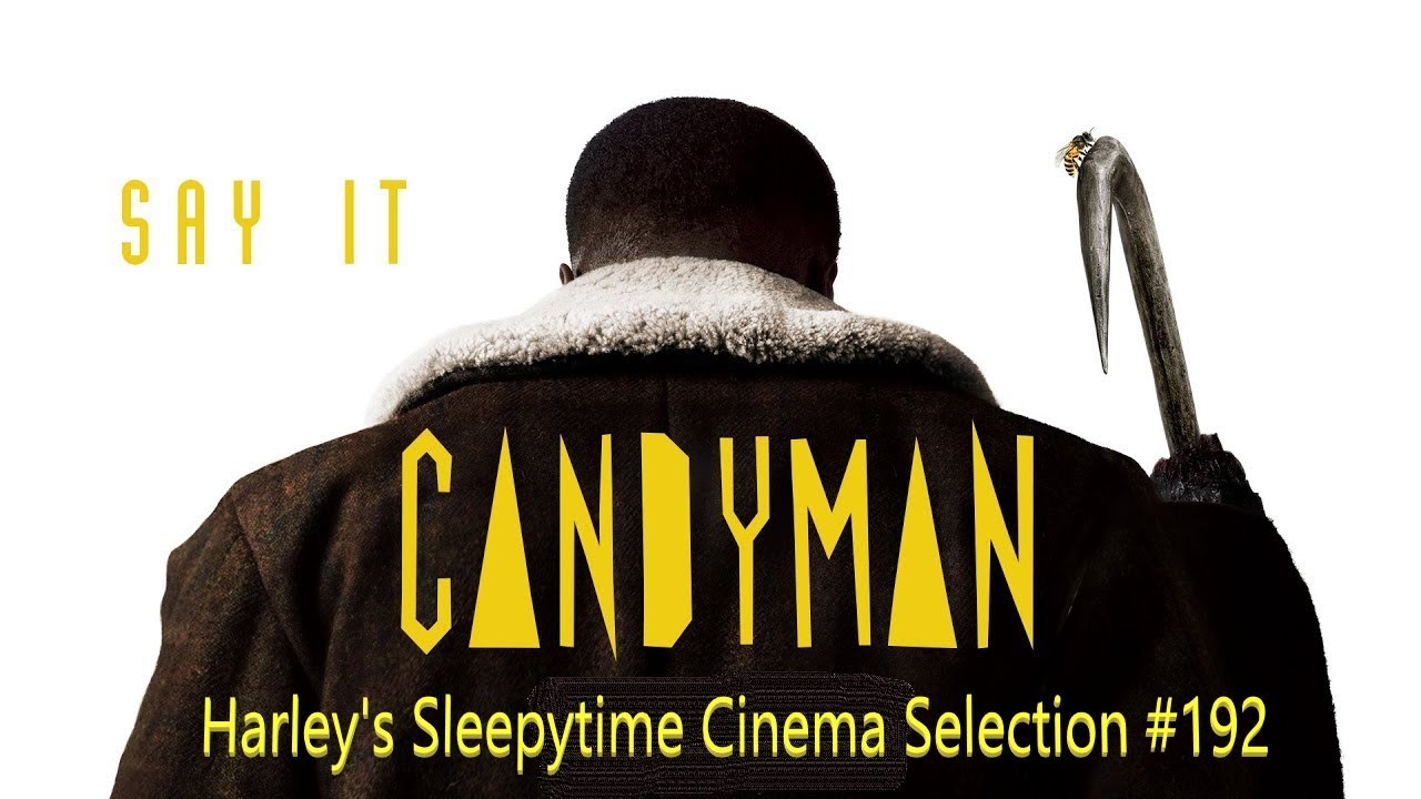 Candyman (2021) Harley's Sleepytime Cinema Selection 192 YouTube