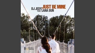 Just Be Mine (Feat. Lana Sun)