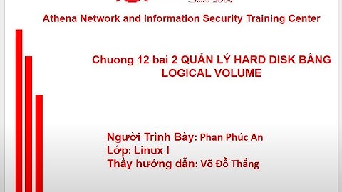 Chuong 12 bai 2 QUẢN LÝ HARD DISK BẰNG LOGICAL VOLUME