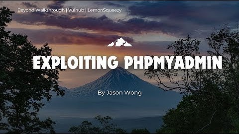 LemonSqueezy: 1 VulnHub Walkthrough | PHPMYADMIN exploiteren