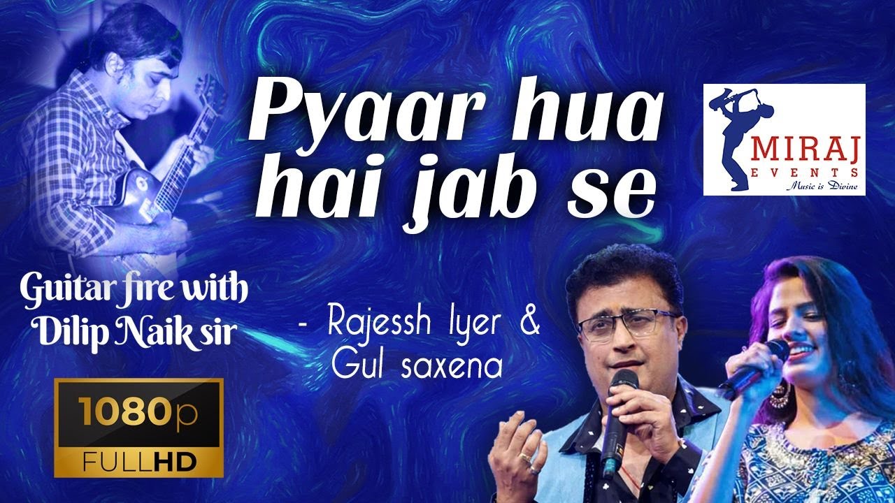 PYAR HUA HAI JAB SE I MIRAJ EVENTS I RAJESSH IYER I GUL SAXENA I ABHILASHA 1968