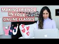 HOW TO MAKE FRIENDS IN YOUR ONLINE CLASSES 2020