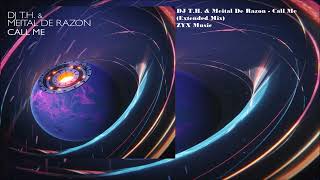 DJ T.H. & Meital De Razon - Call Me (Extended Mix)