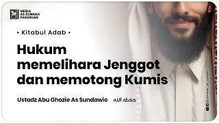 🔴[ LIVE ] 81. HUKUM MEMELIHARA JENGGOT DAN MEMOTONG KUMIS | Ustadz Abu Ghozie As - Sundawie