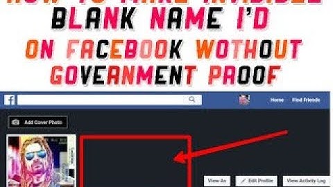 [Without Government Proof] Make Facebook Invisible Name Account 2017-2018
