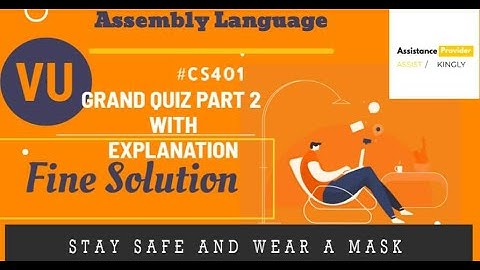 CS401 Assembly Language Grand Quiz Part II Solution With Explanation | CS401 Grand Quiz Fine Sol