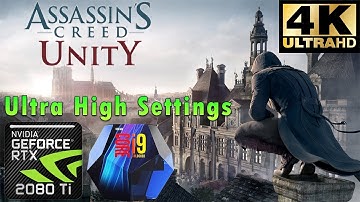 Assassins Creed Unity 4K | Ultra High Settings | RTX 2080 Ti | i9 9900k 5GHz