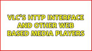 VLC's http interface and other web based media players screenshot 5