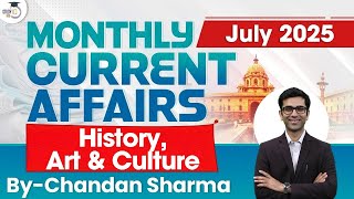 Monthly Current Affairs 2025 | Art & Culture | July 2025 | UPSC | StudyIQ IAS