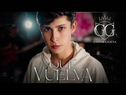 Gaspar Gigena - Que Vuelva (Video Oficial)