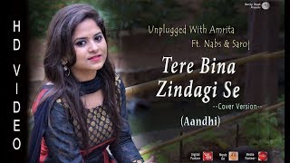 Tere Bina Zindagi Se | Unplugged With Amrita Ft. Nabs & Saroj | Aandhi chords
