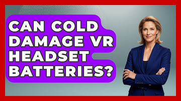 Can Cold Damage VR Headset Batteries? - The Hardware Hub