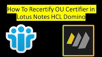How To Recertify OU Certifier in lotus notes HCL Domino