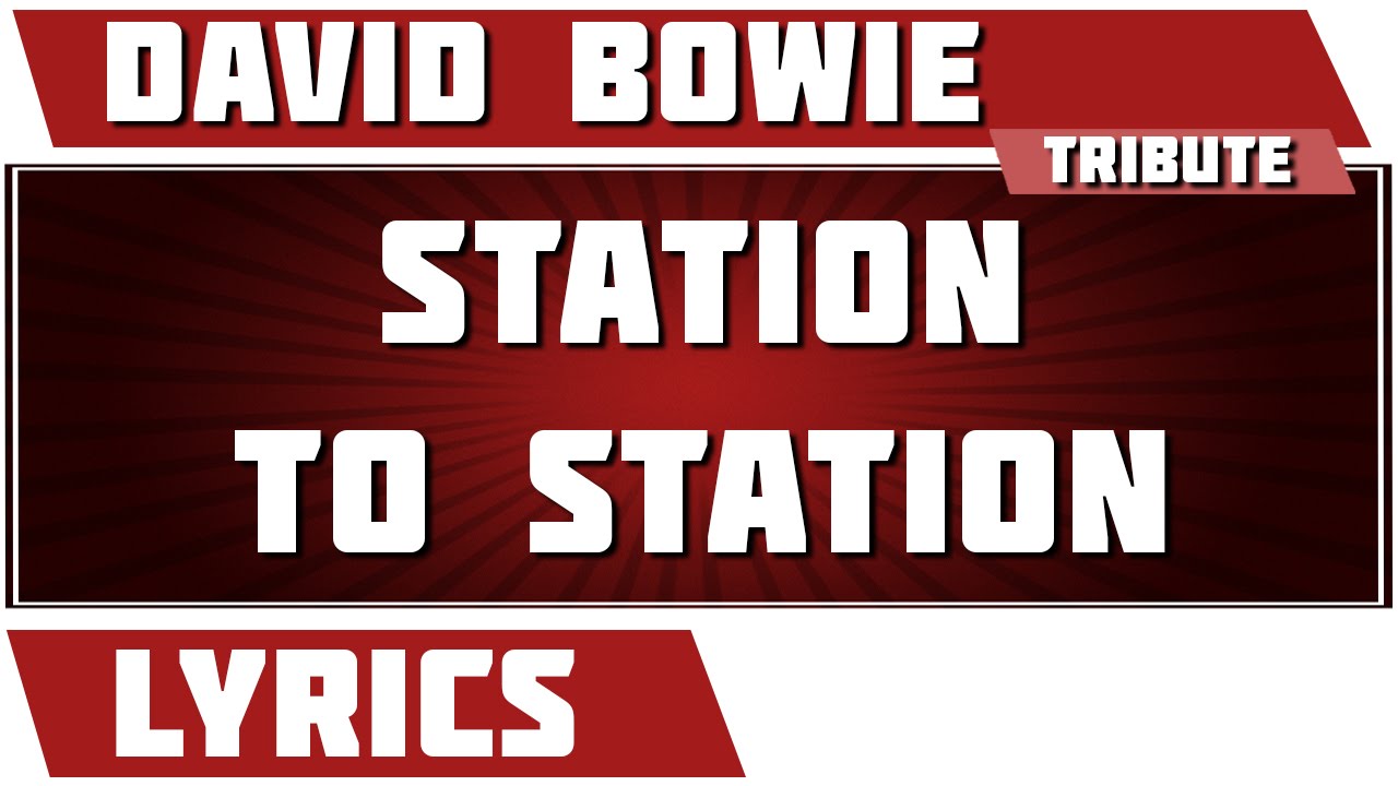 Station To Station - David Bowie tribute - Lyrics - YouTube
