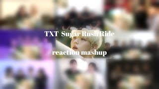 TXT  Sugar Rush Ride mv reaction mashup