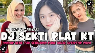 Download Lagu DJ SEKTI STYLE PLAT KT OMBAK GEDE TAK SEBRANGI BANJIR BANDANG TAK TATAKI VIRAL DITIKTOK 2024 MP3