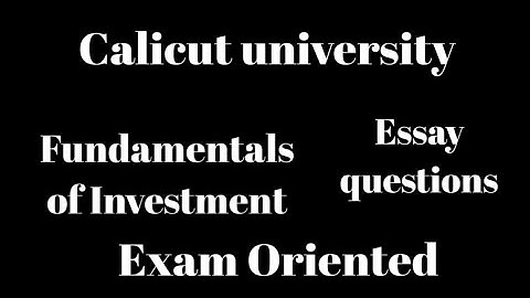 Calicut university, Fundamentals Of Investments, Essay questions, Exam Oriented, Important, 6th Sem