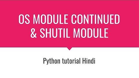 OS module(2) and shutil module python (hindi)