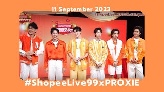 (LIVE) 110923 - PROXIE - #ShopeeLive99xPROXIE