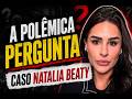 Polemica Natalia Beauty pergunta capciosa: agiu certo? Errou?