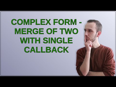 Drupal: Complex form - merge of two with single callback