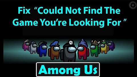 How to Fix Error in Among Us | Unable to Join Private Lobby | Could not Find The Game You