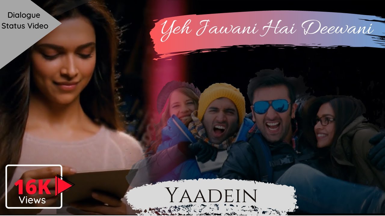 Yaadein Dialogue by Deepika  Yaadein dialogue yeh jawani hai deewani  Yaadein status Video