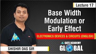Base width modulation or Early Effect | Lecture 17 | EDC