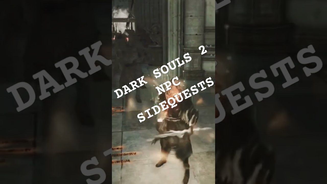 The Simple Brilliance Of Dark Souls 2 NPCs