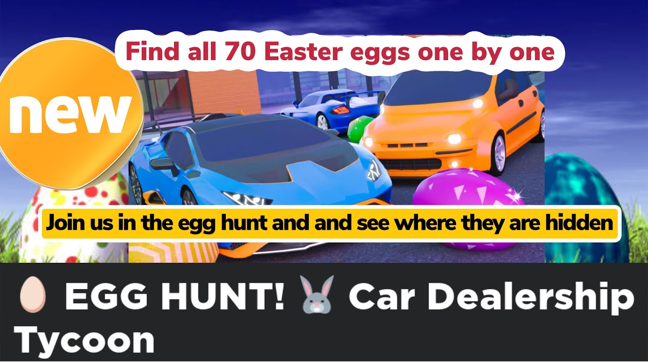 Where are the 70 egg on the EGG HUNT! In Car dealership tycoon. Find