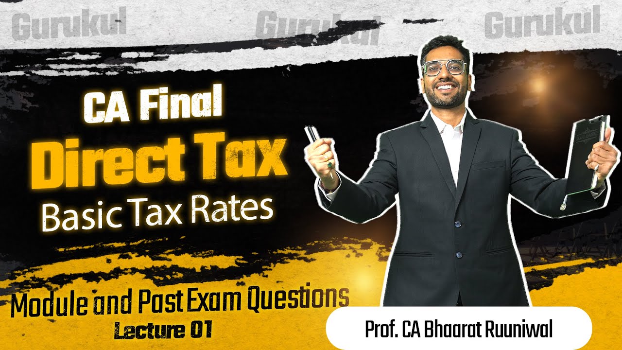 (Part-1 - Basic Tax Rates)DT Gurukul CA Final Nov'23 with Module and ...