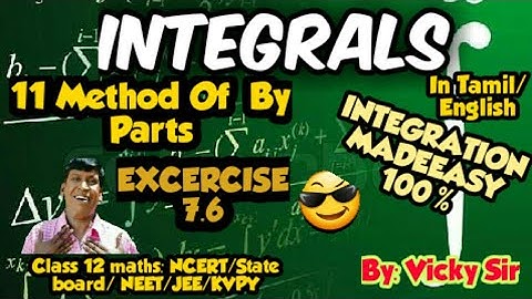 INTEGRALS CLASS 12 IN TAMIL NCERT/11 METHOD of By Parts/ Ex 7.6 class 12 maths in tamil cbse neet