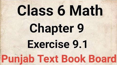 Class 6 Math Chapter 9 Exercise 9.1 Punjab Text Book Board | Class 6 Maths Chapter 9 Exercise 9.1