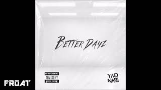 Yao Nabi - Better Dayz