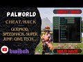 Palworld  cheathack solo  hostmulti  godmod speedhack super jump give tech et plus 