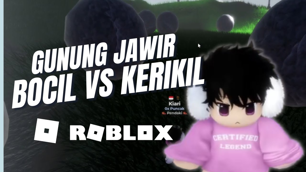 BOCIL VS KERIKIL GUNUNG JAWIR