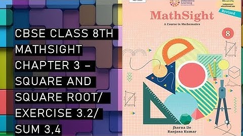 CBSE/Class 8th/Mathsight/Chapter 3- Square and Square root; Cube and Cube root/Exercise 3.2/Sum 3,4