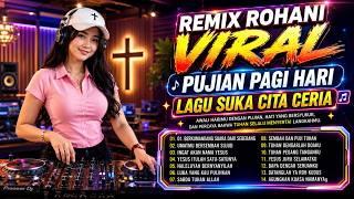 DJ ROHANI TERBARU 2026 🎧 LAGU PUJIAN KRISTEN PALING VIRAL | FULL BASS REMIX TERBAIK