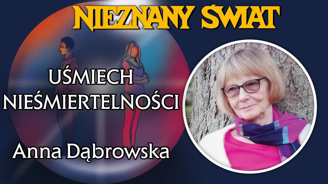 Uśmiech Nieśmiertelności. Spotkanie z Anną Dąbrowską (21 lutego 2024 r.)