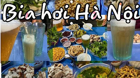 #54|| HÀ NỘI| BIA HƠI HÀ NỘI và Đặc sản ẩm thực